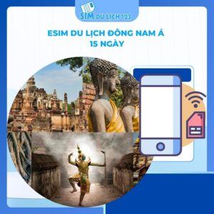 eSIM du lịch Đông Nam Á 15 ngày 5GB-20GB data