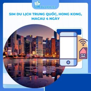 SIM du lịch Trung Quốc, Hong Kong, Macau 4 ngày 4GB – 12GB data