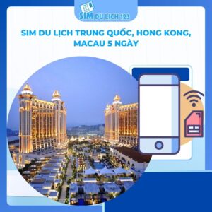 SIM du lịch Trung Quốc, Hong Kong, Macau 5 ngày 5GB – 15GB data