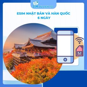 eSIM Nhật Bản và Hàn Quốc 6 ngày 6GB data 20P gọi nội địa