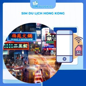 SIM du lịch Hong Kong 7GB – 21GB data