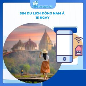 SIM du lịch Đông Nam Á 15 ngày 5GB-20GB data