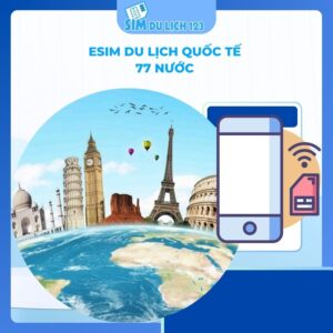 eSIM du lịch quốc tế 77 nước 30 ngày 10GB – 20GB data