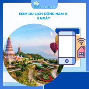 eSIM du lịch Đông Nam Á 5 ngày 5GB – 20GB data