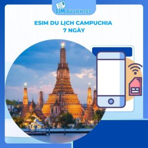 eSIM du lịch Campuchia 7 ngày 5GB – 10GB data